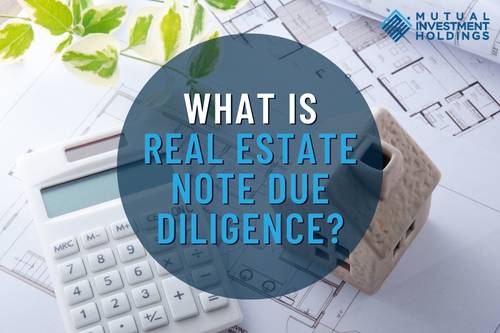 What is Real Estate Note Due Diligence? on Image of House Plans, Calculator and Model Home